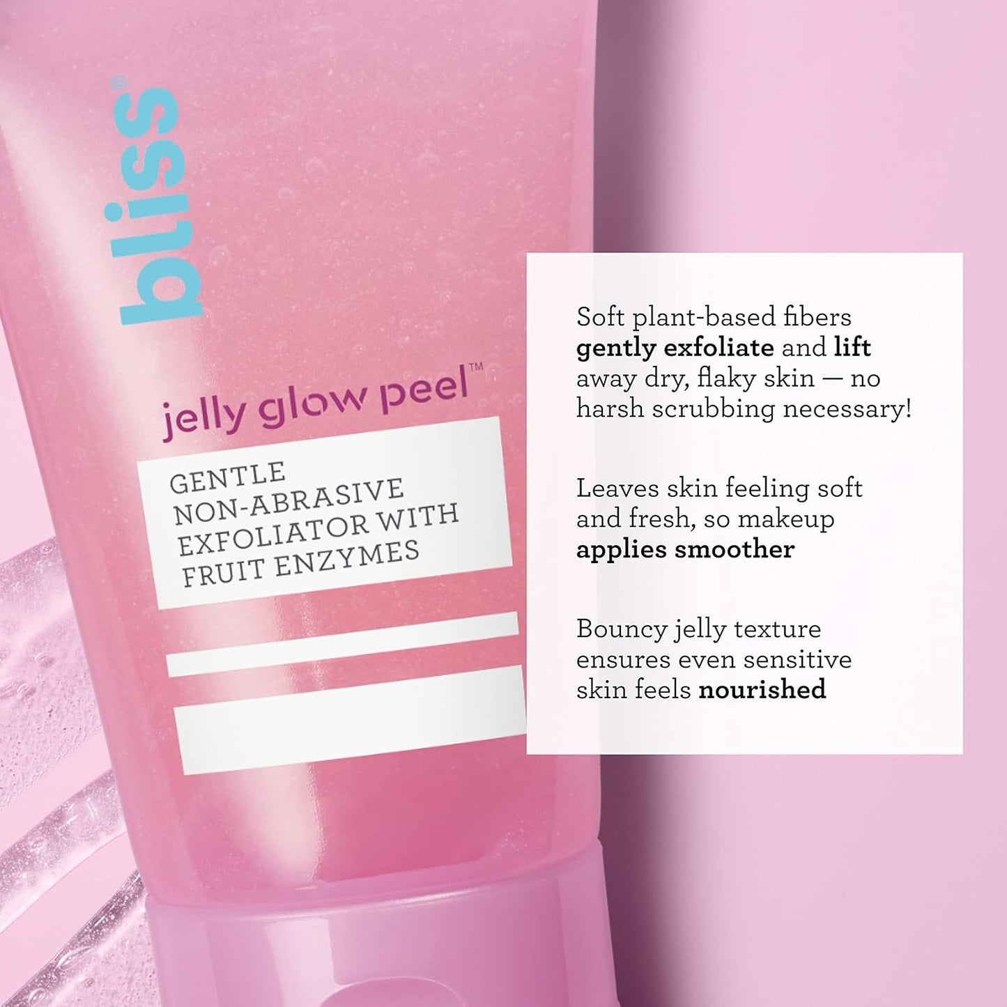 Bliss Jelly Glow Peel™ Gentle Non-Abrasive and Exfoliator With Fruit Enzymes